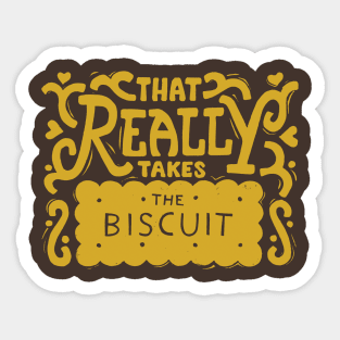 Takes the Biscuit Sticker